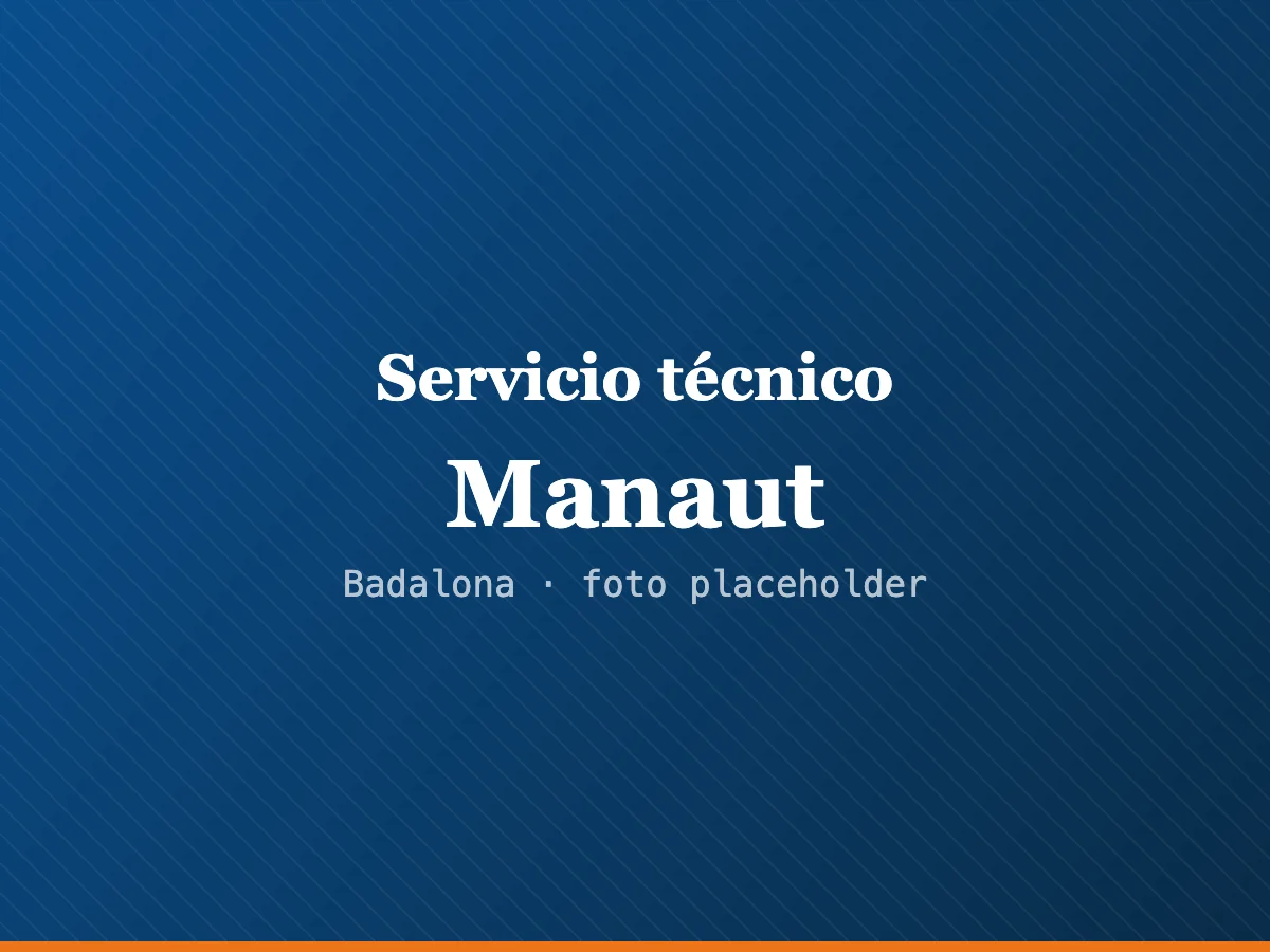Servicio técnico Manaut en Badalona